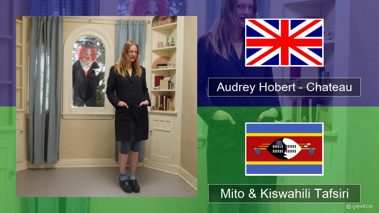 Audrey Hobert – Chateau Englishen Mito & Kiswahili Tafsiri