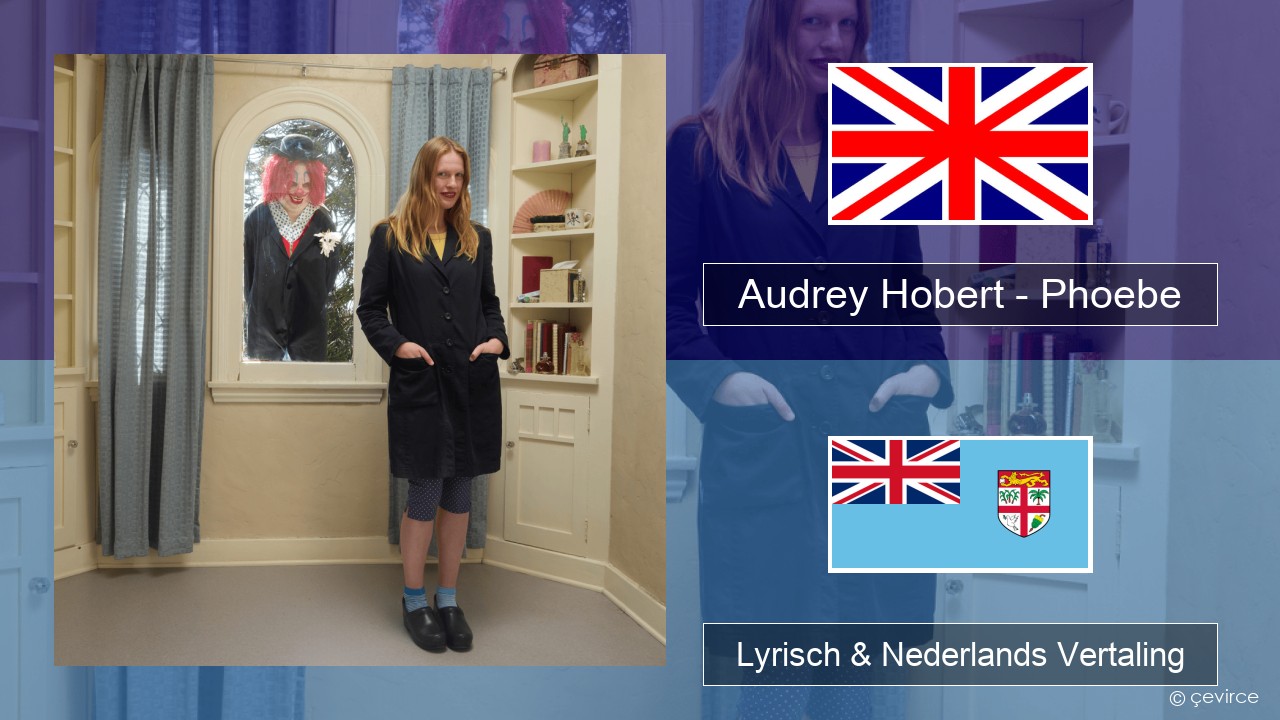 Audrey Hobert – Phoebe Engels Lyrisch & Nederlands Vertaling