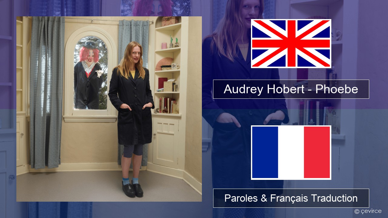Audrey Hobert – Phoebe Anglais Paroles & Français Traduction
