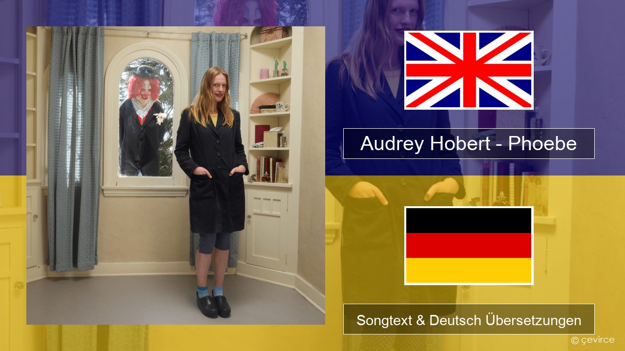 Audrey Hobert – Phoebe Englisch Songtext & Deutsch Übersetzungen