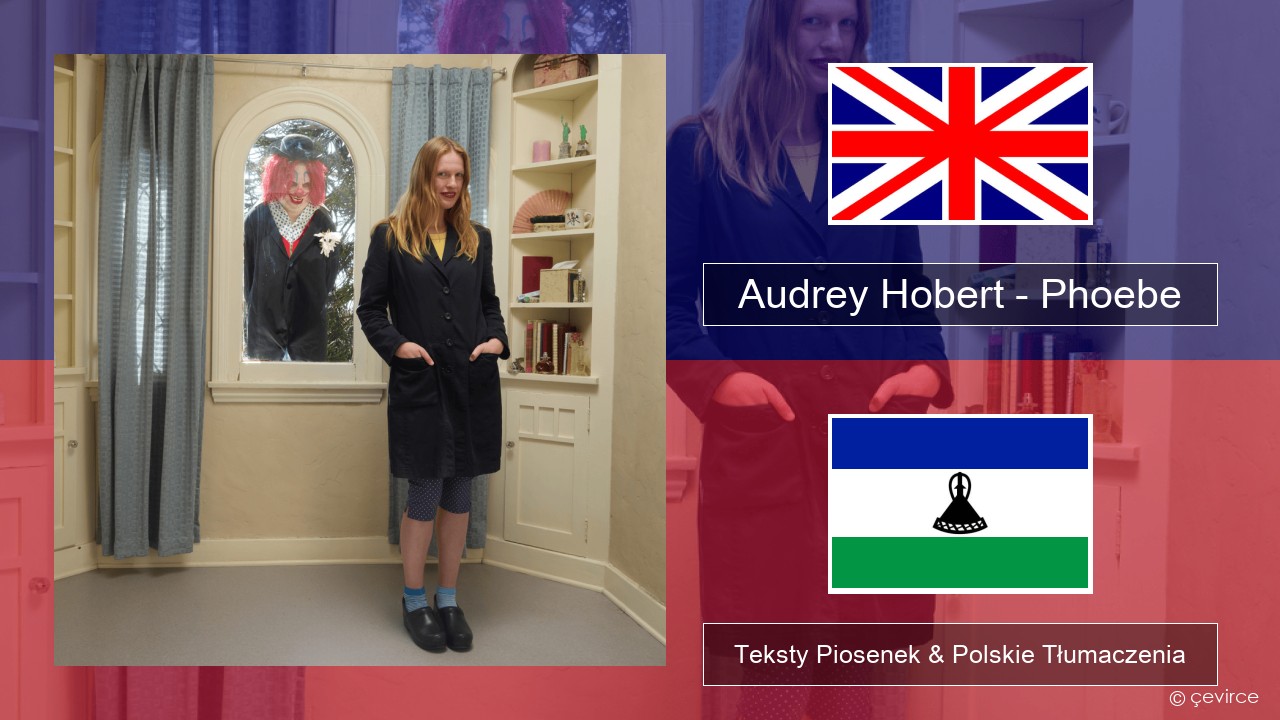 Audrey Hobert – Phoebe Polski Teksty Piosenek & Polskie Tłumaczenia