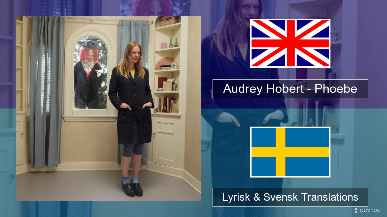 Audrey Hobert – Phoebe Engelsk Lyrisk & Svensk Translations