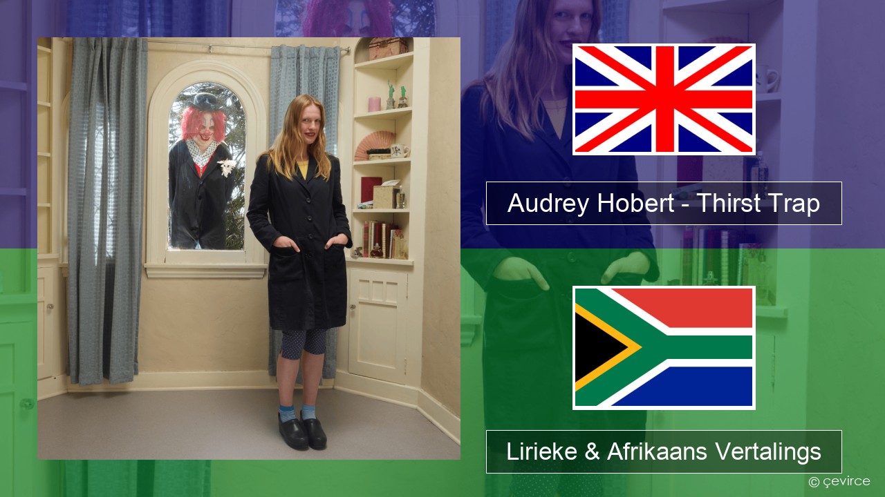 Audrey Hobert – Thirst Trap Engels Lirieke & Afrikaans Vertalings