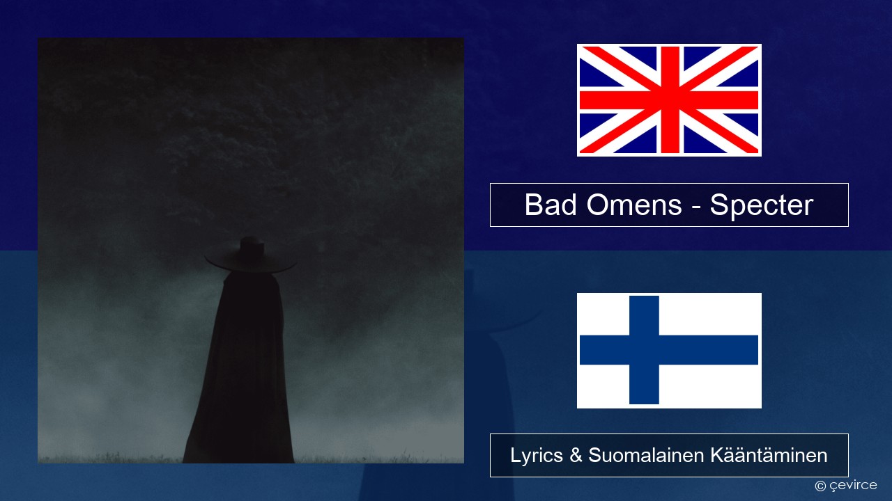 Bad Omens – Specter Englanti Lyrics & Suomalainen Kääntäminen