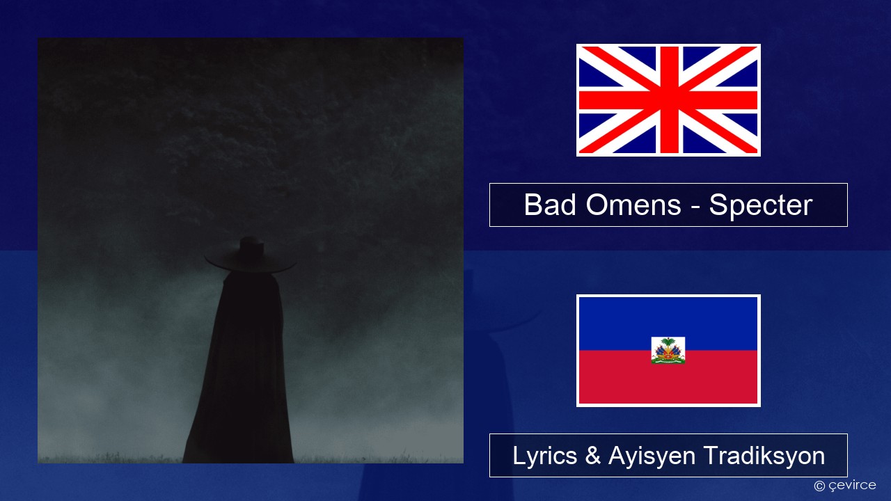 Bad Omens – Specter Angle Lyrics & Ayisyen Tradiksyon