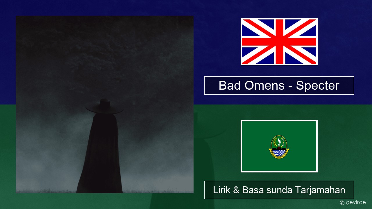Bad Omens – Specter Basa inggris Lirik & Basa sunda Tarjamahan