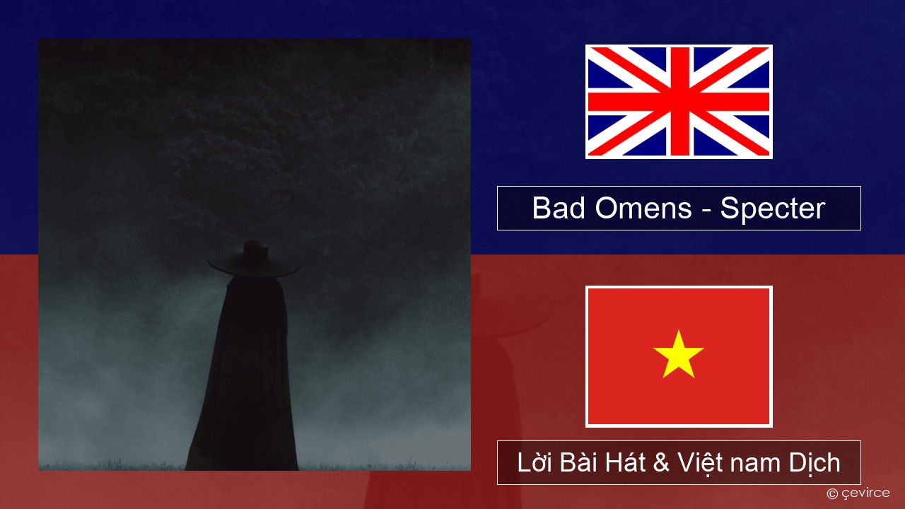 Bad Omens – Specter Tiếng anh Lời Bài Hát & Việt nam Dịch