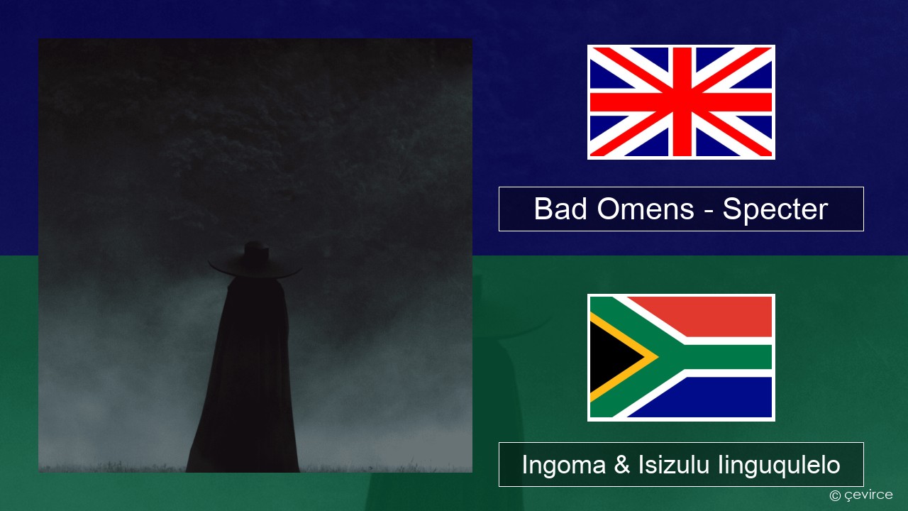Bad Omens – Specter Isixhosa Ingoma & Isizulu Iinguqulelo