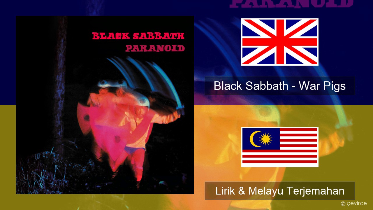 Black Sabbath – War Pigs Francais Lirik & Melayu (Malay) Terjemahan
