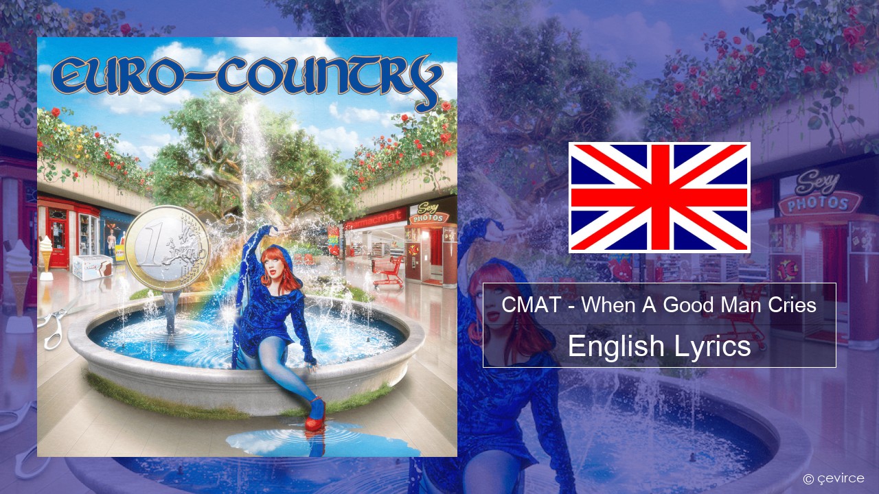 CMAT – When A Good Man Cries English Lyrics