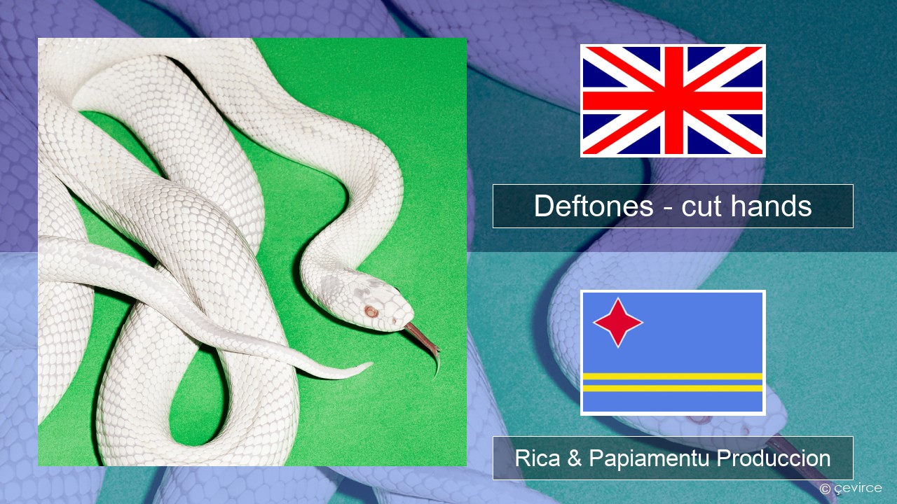 Deftones – cut hands Ing Rica & Papiamentu Produccion