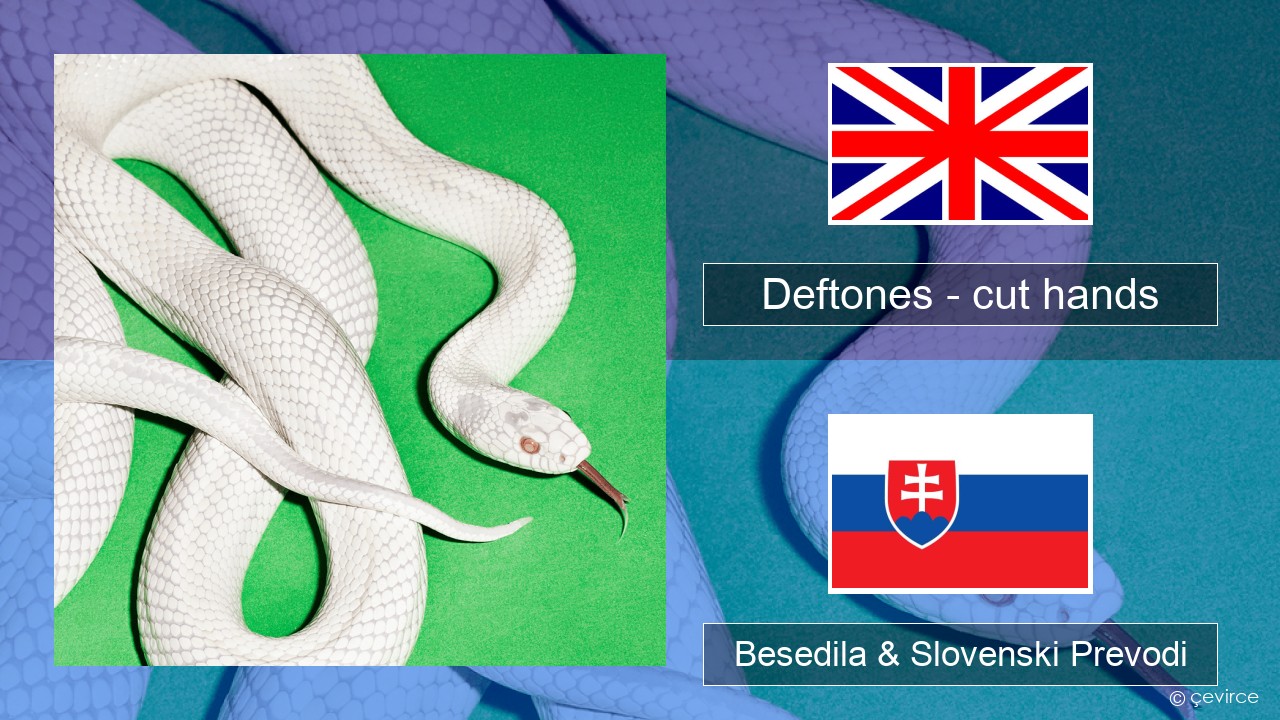 Deftones – cut hands Slovenščina Besedila & Slovenski Prevodi