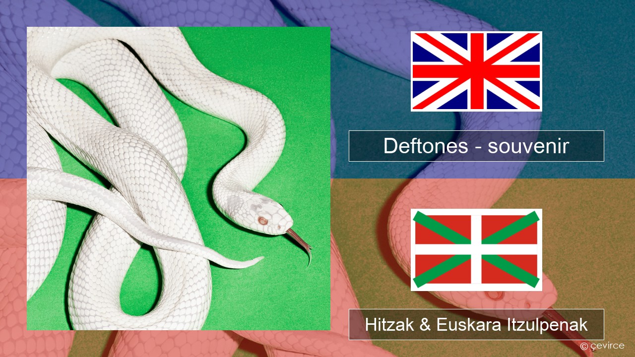 Deftones – souvenir Ingelesa Hitzak & Euskara Itzulpenak