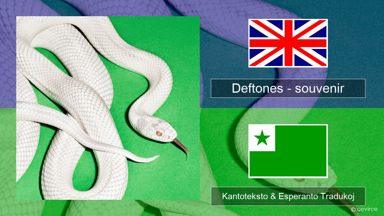 Deftones – souvenir La angla Kantoteksto & Esperanto Tradukoj