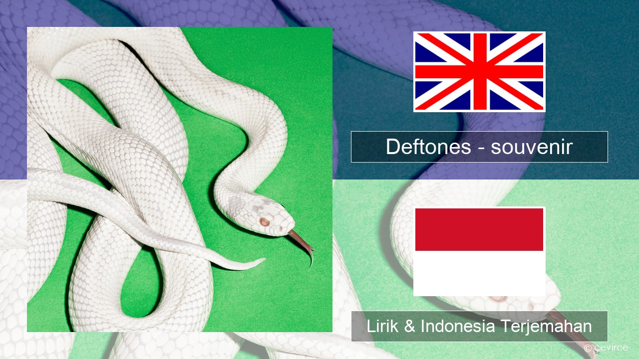 Deftones – souvenir Bahasa Indonesia Lirik & Indonesia Terjemahan