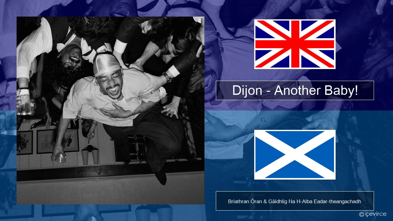 Dijon – Another Baby! Gaelic Briathran Òran & Gàidhlig Na H-Alba Eadar-theangachadh