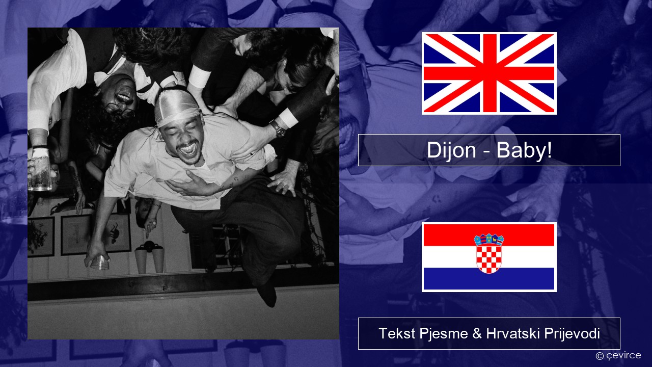 Dijon – Baby! Engleski Tekst Pjesme & Hrvatski Prijevodi