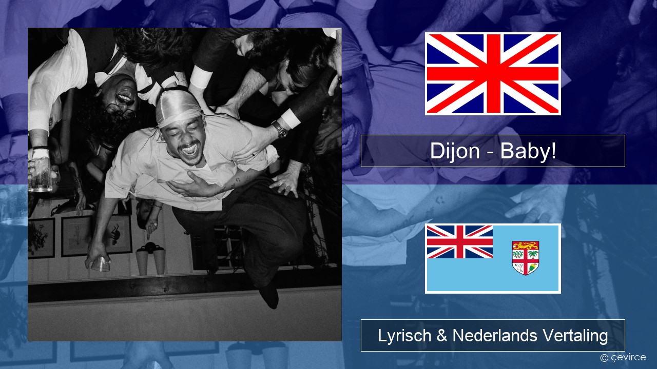 Dijon – Baby! Engels Lyrisch & Nederlands Vertaling