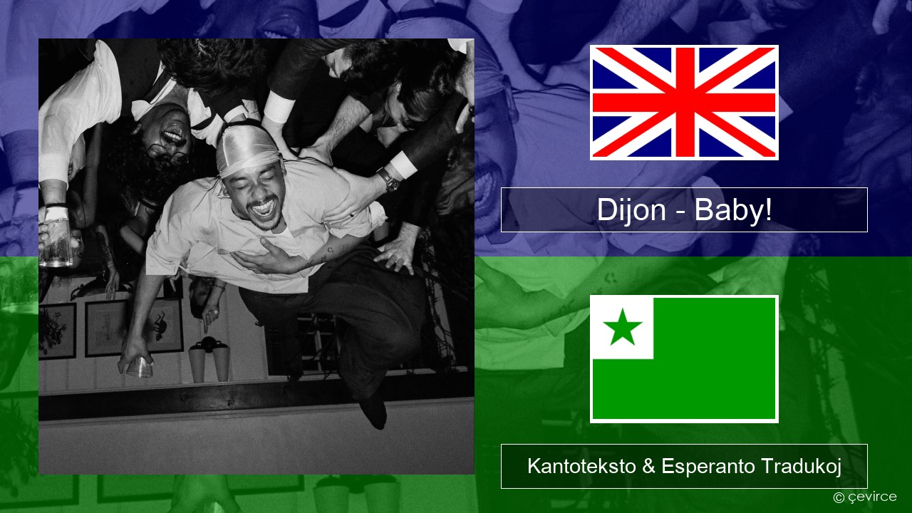Dijon – Baby! La angla Kantoteksto & Esperanto Tradukoj