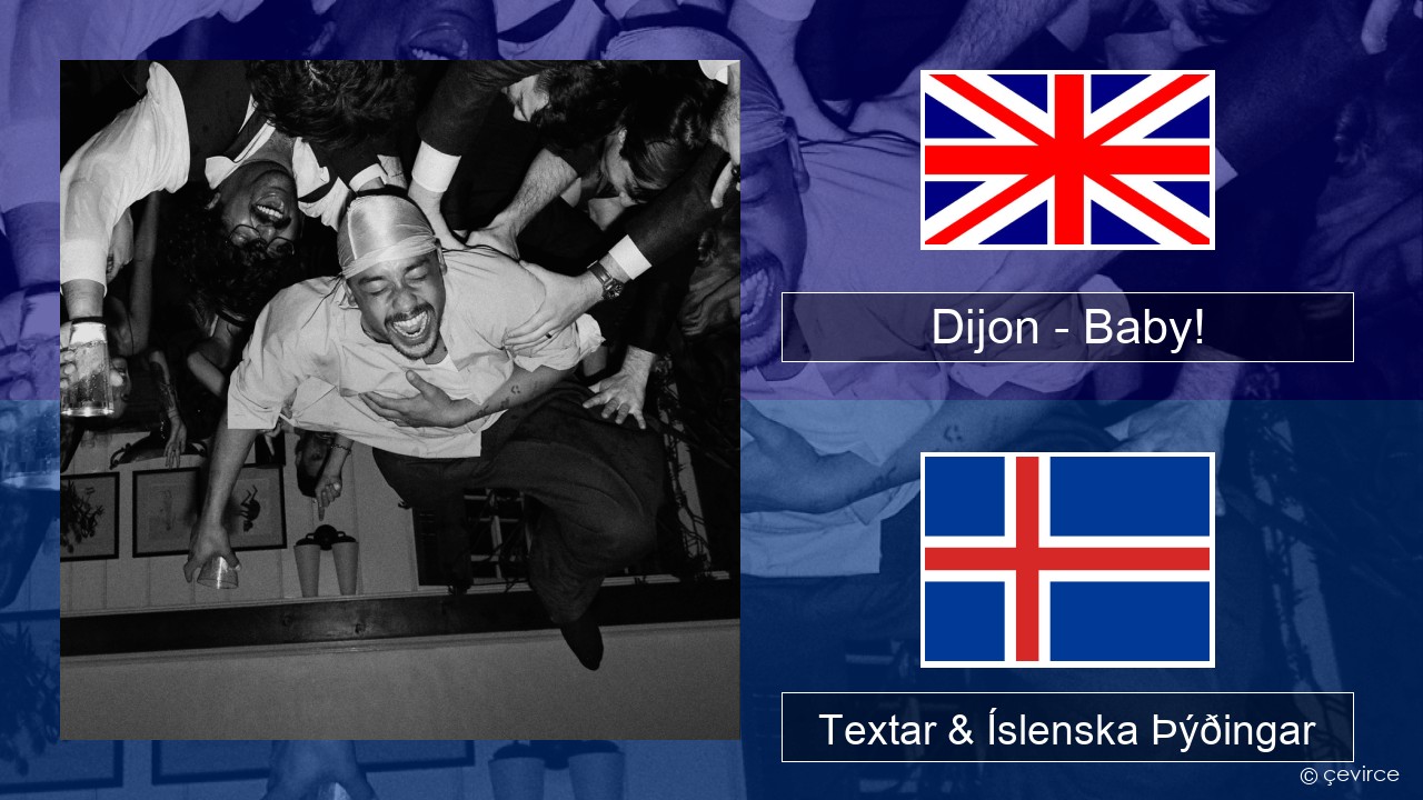 Dijon – Baby! Íslenska Textar & Íslenska Þýðingar