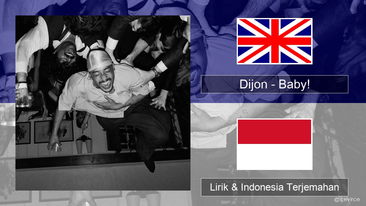 Dijon – Baby! Bahasa Indonesia Lirik & Indonesia Terjemahan