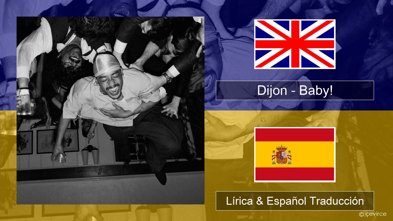 Dijon – Baby! Ingl Lírica & Español Traducción