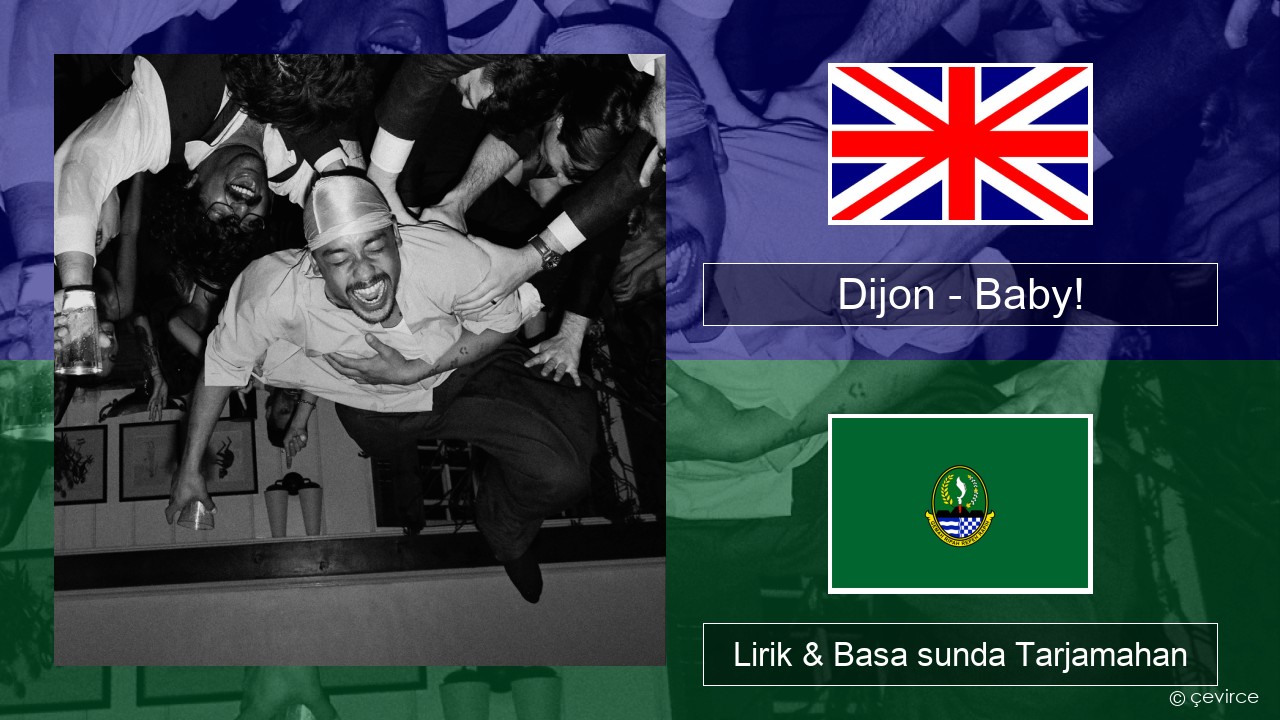 Dijon – Baby! Basa inggris Lirik & Basa sunda Tarjamahan
