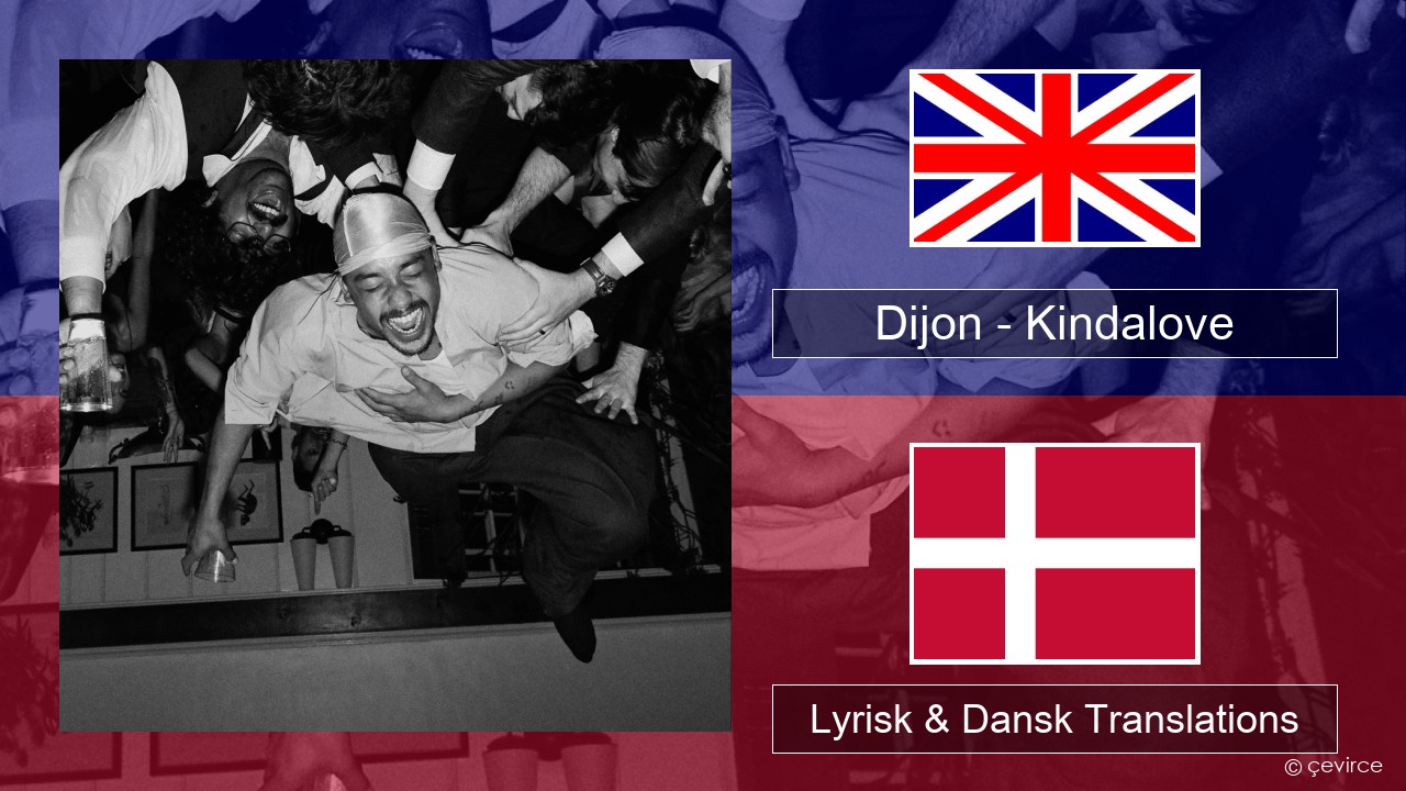 Dijon – Kindalove Engelsk Lyrisk & Dansk Translations