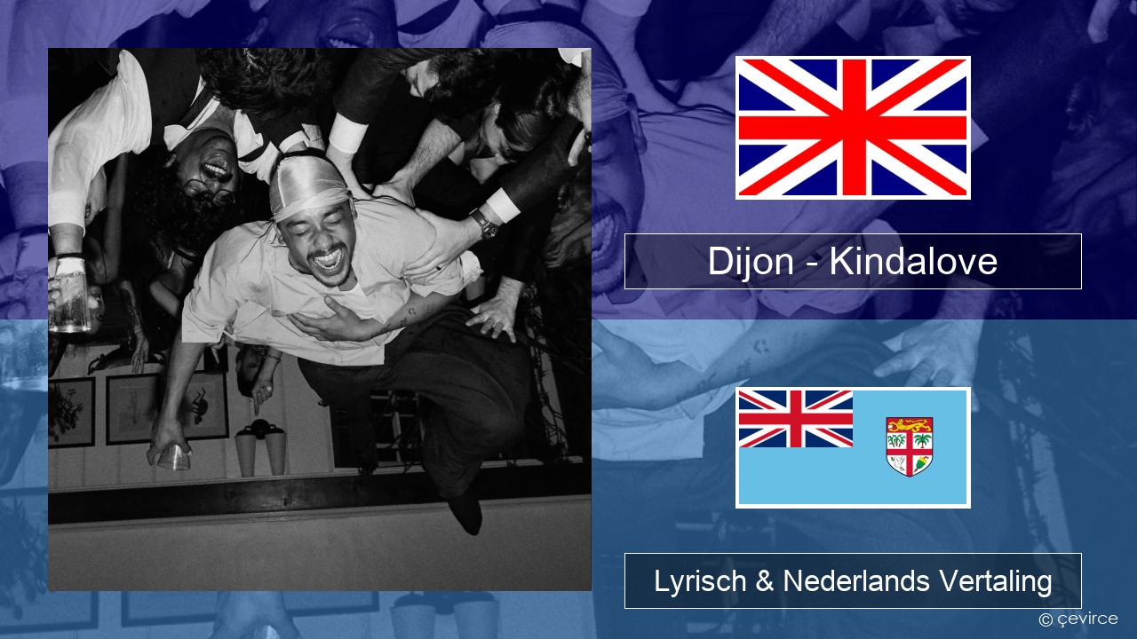 Dijon – Kindalove Engels Lyrisch & Nederlands Vertaling