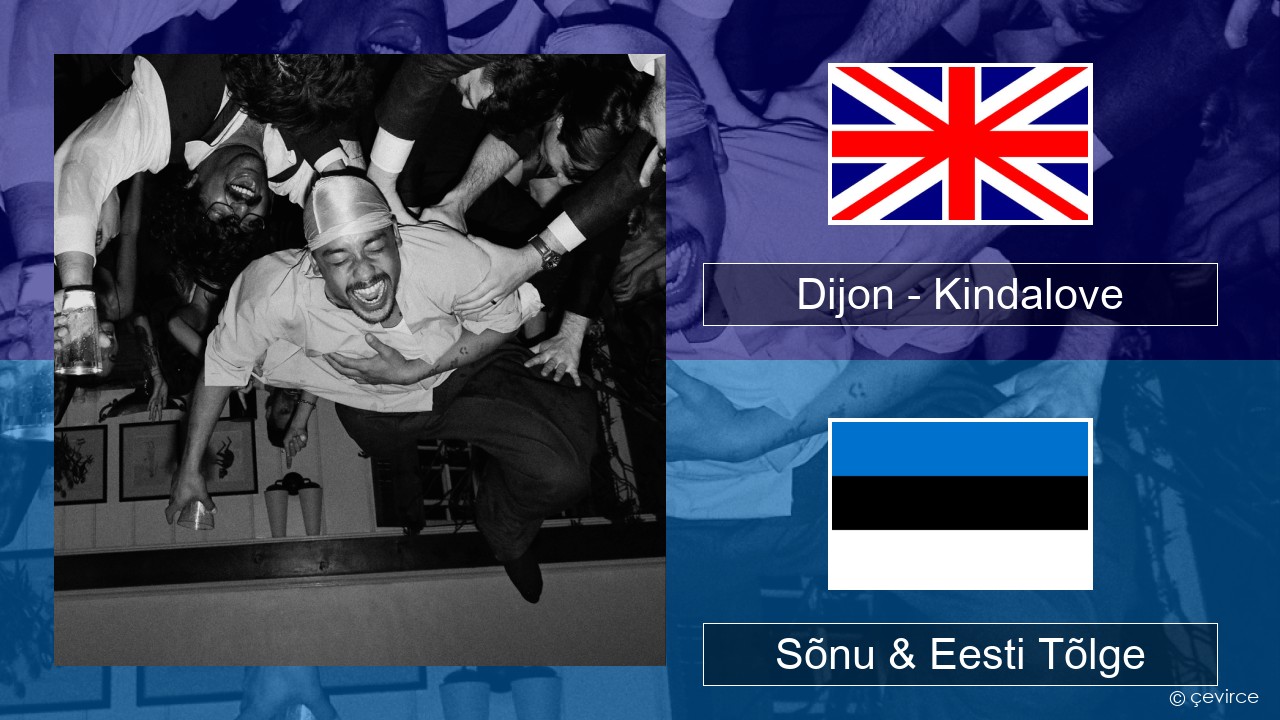 Dijon – Kindalove Inglise Sõnu & Eesti Tõlge