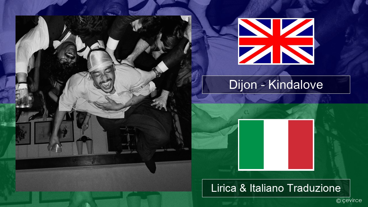 Dijon – Kindalove Inglese Lirica & Italiano Traduzione