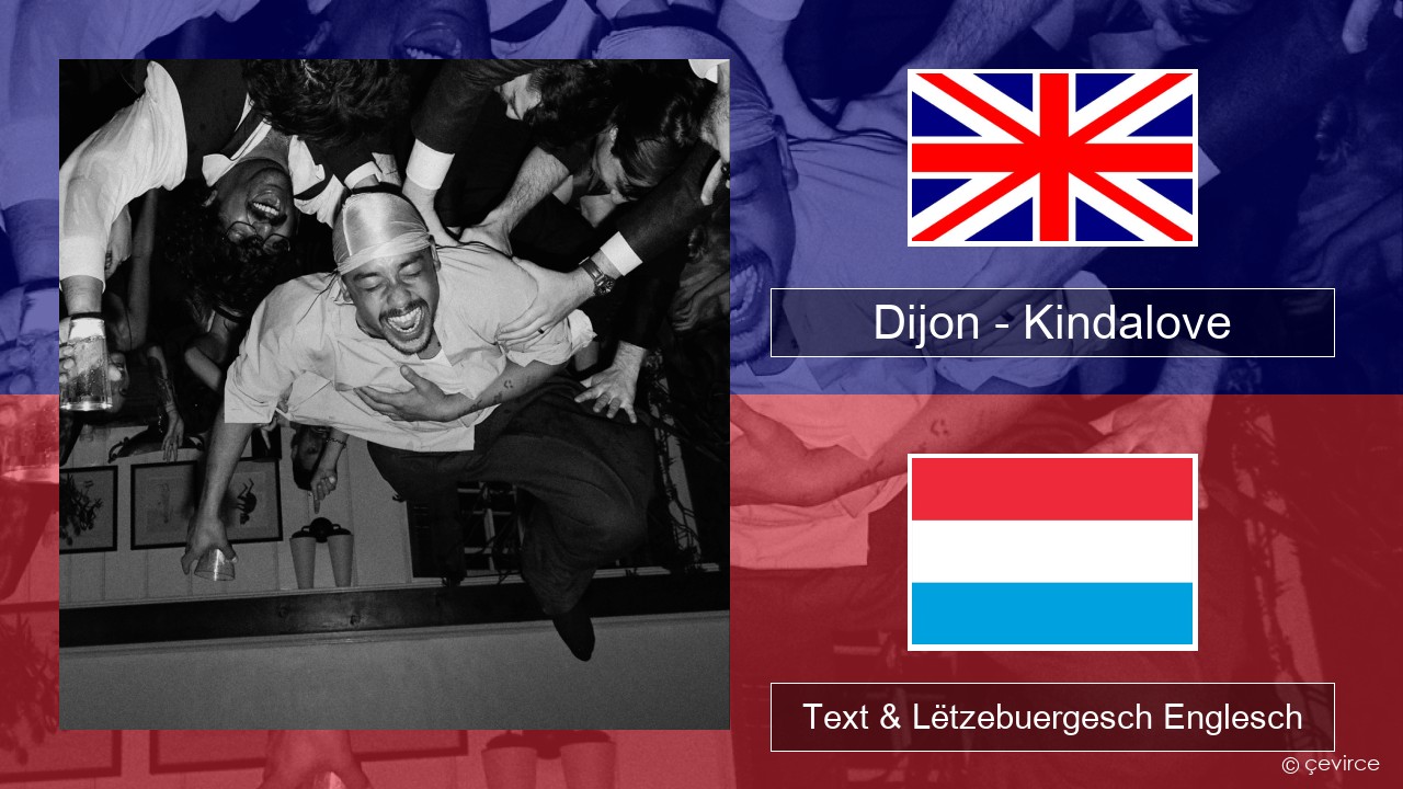 Dijon – Kindalove Englisch Text & Lëtzebuergesch Englesch