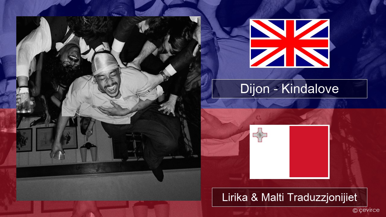 Dijon – Kindalove Ingliż Lirika & Malti Traduzzjonijiet