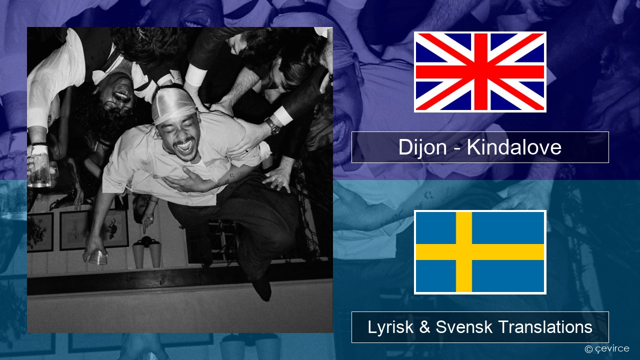 Dijon – Kindalove Engelsk Lyrisk & Svensk Translations