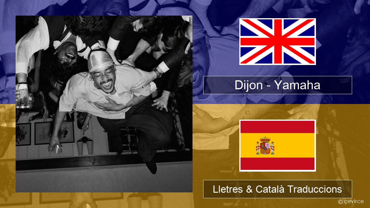 Dijon – Yamaha Anglès Lletres & Català Traduccions