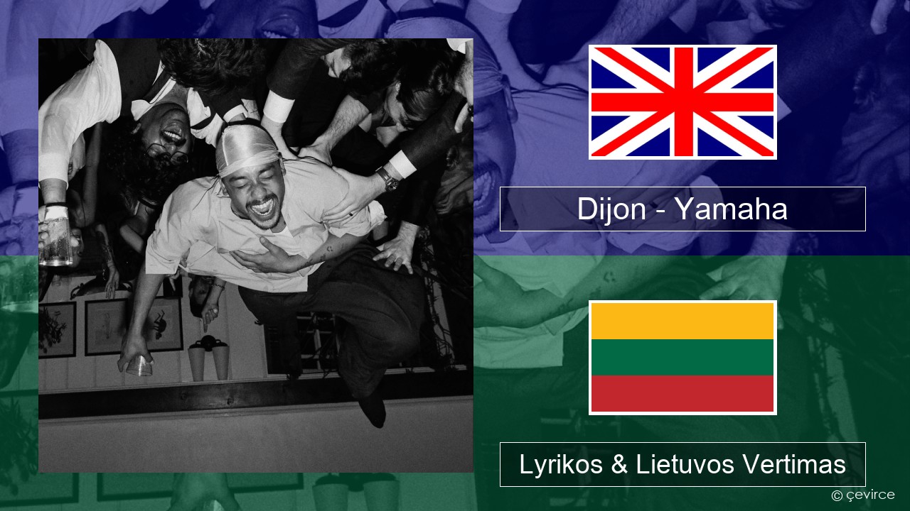 Dijon – Yamaha Anglų Lyrikos & Lietuvos Vertimas
