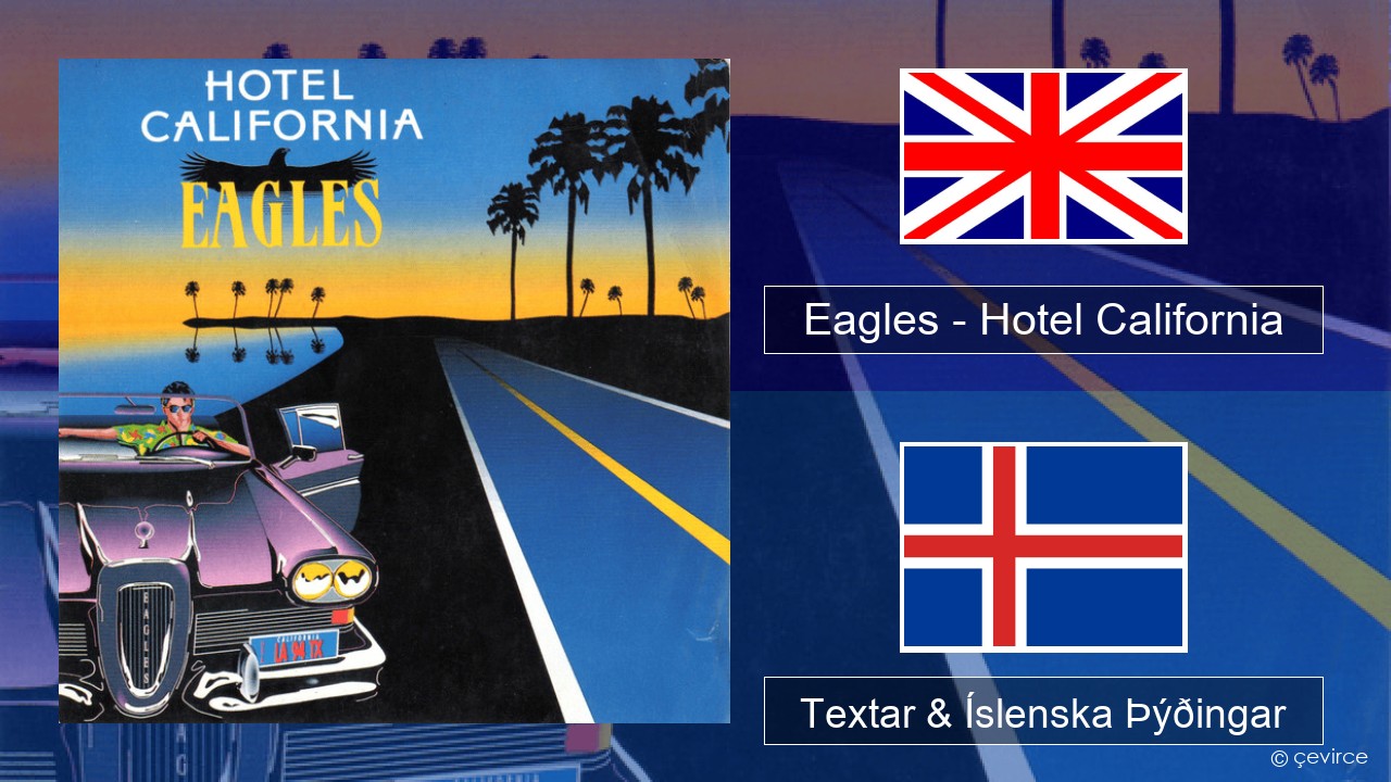 Eagles – Hotel California Íslenska Textar & Íslenska Þýðingar