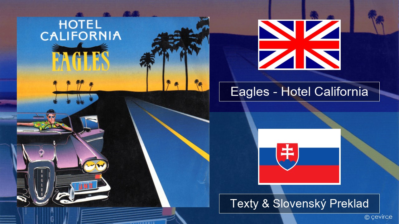 Eagles – Hotel California Anglický Texty & Slovenský Preklad