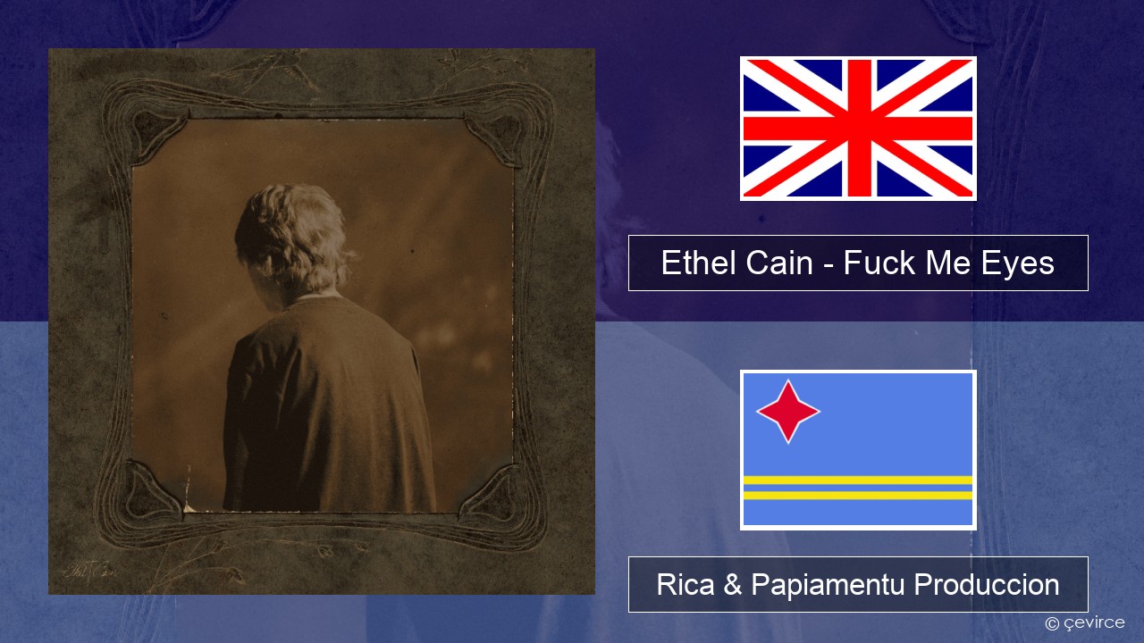 Ethel Cain – Fuck Me Eyes Ing Rica & Papiamentu Produccion