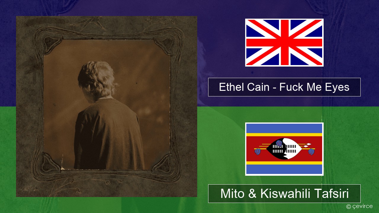Ethel Cain – Fuck Me Eyes Englishen Mito & Kiswahili Tafsiri