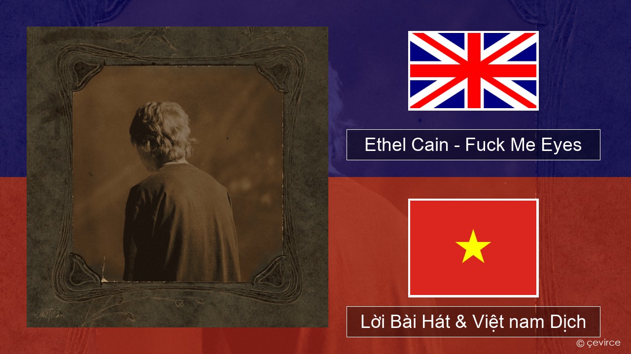 Ethel Cain – Fuck Me Eyes Tiếng anh Lời Bài Hát & Việt nam Dịch