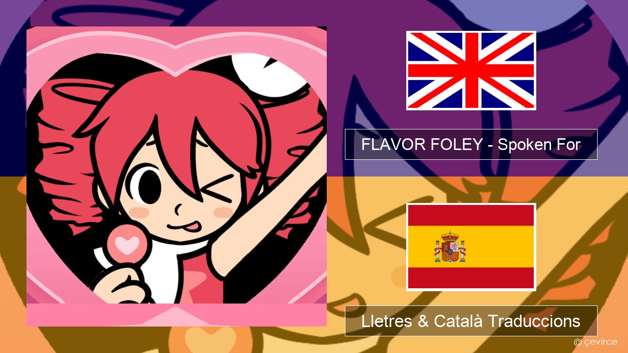 FLAVOR FOLEY – Spoken For Anglès Lletres & Català Traduccions