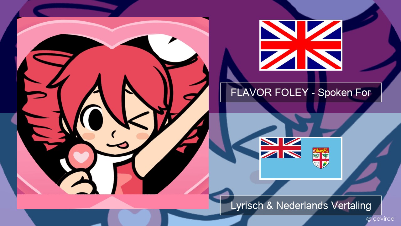 FLAVOR FOLEY – Spoken For Engels Lyrisch & Nederlands Vertaling
