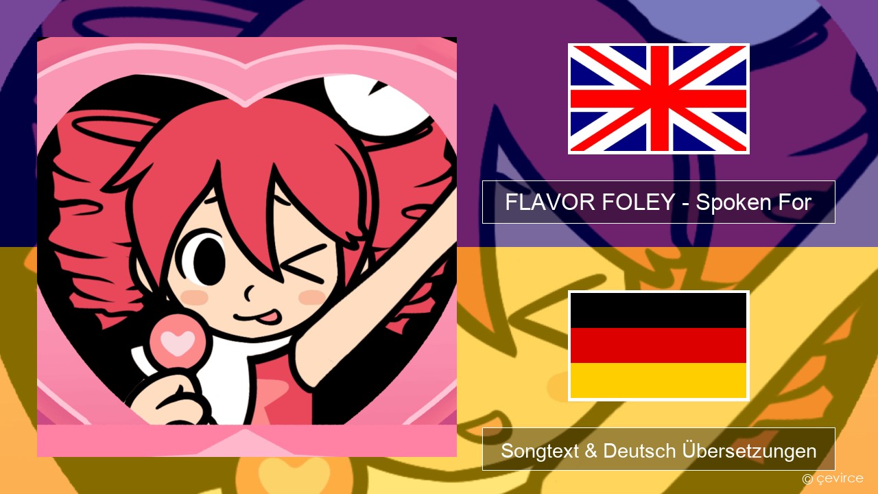FLAVOR FOLEY – Spoken For Englisch Songtext & Deutsch Übersetzungen