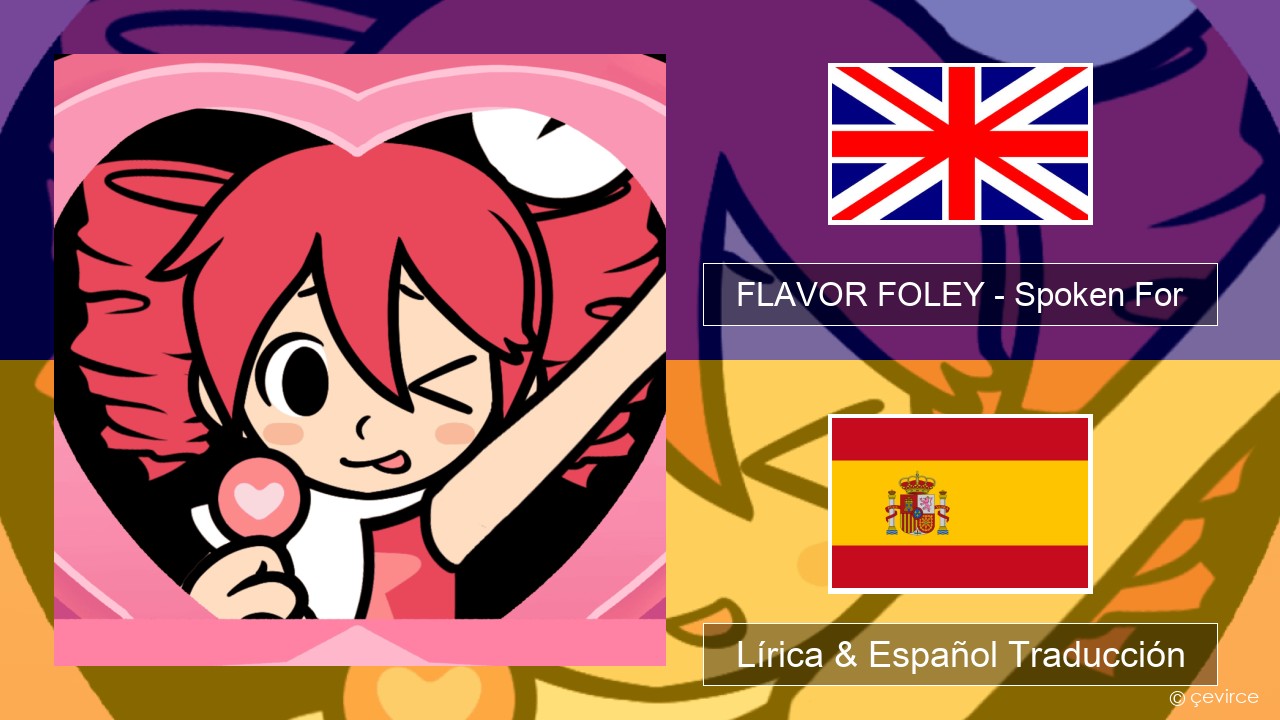 FLAVOR FOLEY – Spoken For Ingl Lírica & Español Traducción