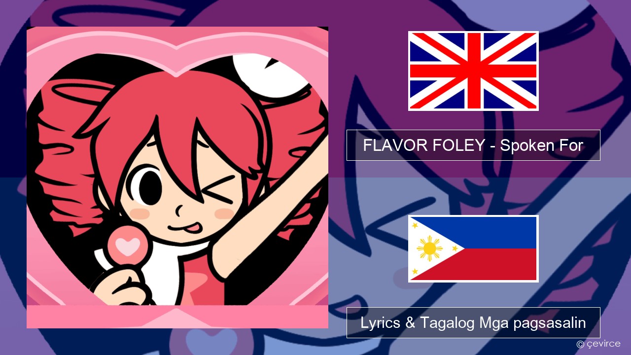 FLAVOR FOLEY – Spoken For Ingles Lyrics & Tagalog Mga pagsasalin
