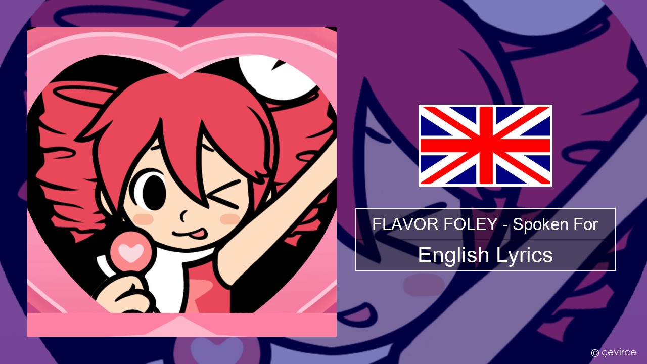 FLAVOR FOLEY – Spoken For English Lyrics
