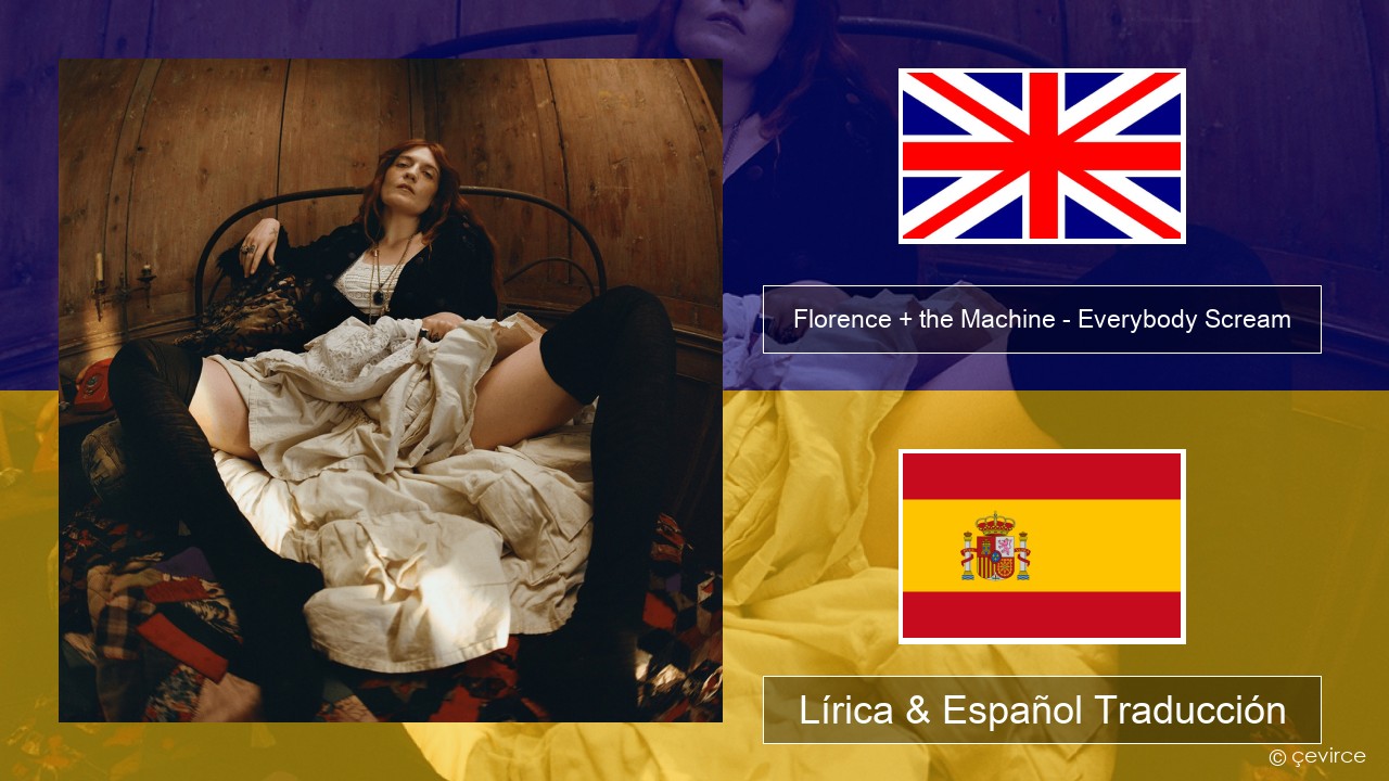 Florence + the Machine – Everybody Scream Ingl Lírica & Español Traducción