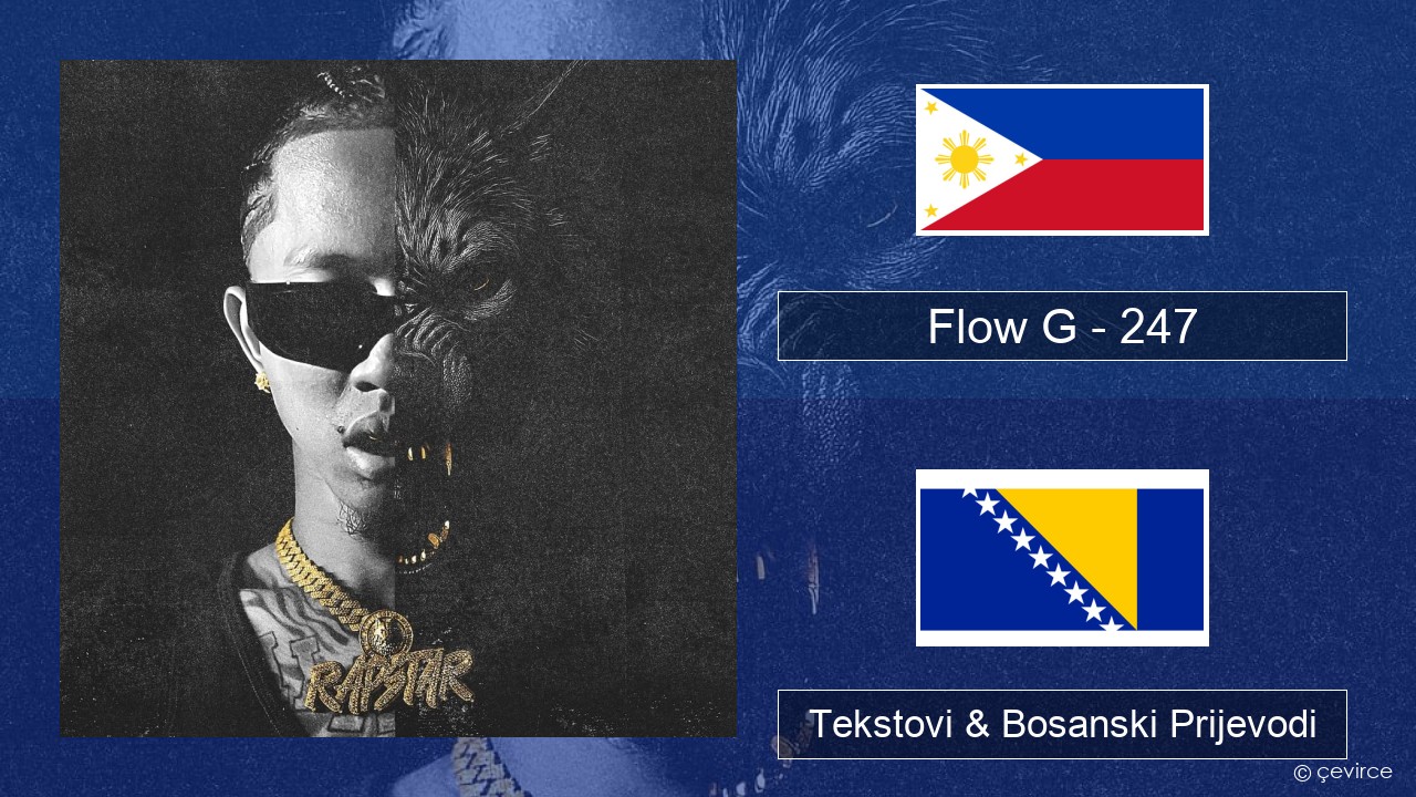 Flow G – 247 Tagalog Tekstovi & Bosanski Prijevodi