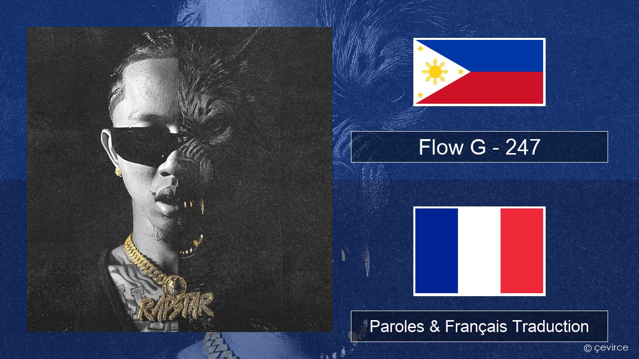 Flow G – 247 Tagalog Paroles & Français Traduction